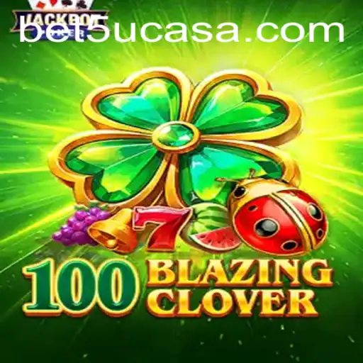 Unveiling the Thrills of 100BlazingClover: An In-Depth Exploration